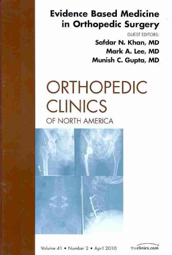 Stock image for Evidence Based Medicine in Orthopedic Surgery, An Issue of Orthopedic Clinics (Volume 41-2) (The Clinics: Orthopedics, Volume 41-2) for sale by HPB-Red