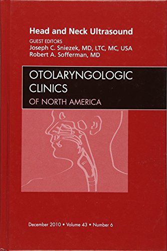 Beispielbild fr Head and Neck Ultrasound, An Issue of Otolaryngologic Clinics (Volume 43-6) (The Clinics: Surgery, Volume 43-6) zum Verkauf von HPB-Red