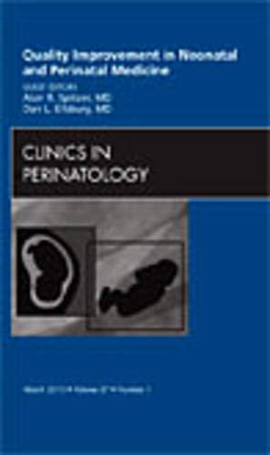 Beispielbild fr Quality Improvement in Neonatal and Perinatal Medicine, An Issue of Clinics in Perinatology (Volume 37-1) (The Clinics: Internal Medicine, Volume 37-1) zum Verkauf von HPB-Red