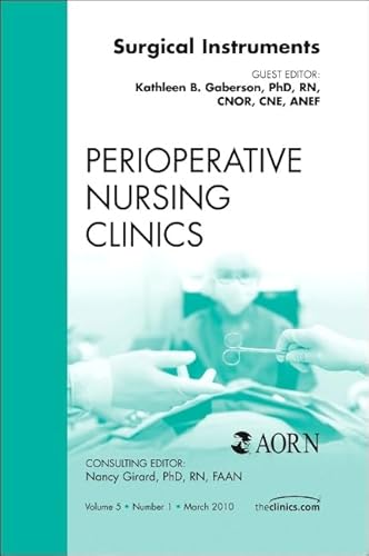 Stock image for Surgical Instruments, An Issue of Perioperative Nursing Clinics (The Clinics: Nursing): Volume 5-1 for sale by Brook Bookstore On Demand