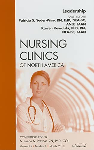Stock image for Leadership, An Issue of Nursing Clinics (Volume 45-1) (The Clinics: Nursing, Volume 45-1) for sale by BooksRun