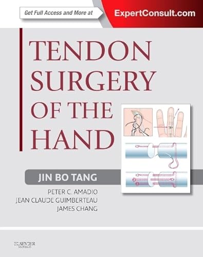 Tendon Surgery of the Hand (9781437722307) by Tang, Jin Bo; Amadio MD, Peter C.; Guimberteau, Jean Claude; Chang MD, James