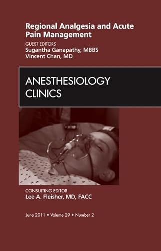 Imagen de archivo de Regional Analgesia and Acute Pain Management, An Issue of Anesthesiology Clinics (Volume 29-2) (The Clinics: Surgery, Volume 29-2) a la venta por HPB-Red