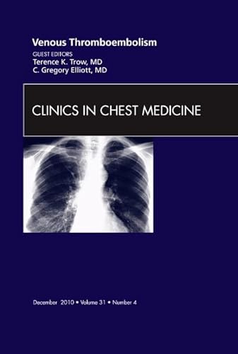 9781437724356: Venous Thromboembolism, An Issue of Clinics in Chest Medicine (Volume 31-4) (The Clinics: Internal Medicine, Volume 31-4)