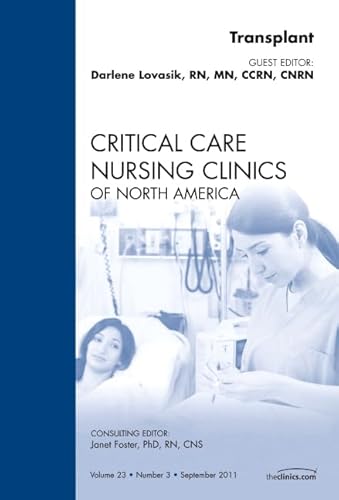 Imagen de archivo de Transplant, An Issue of Critical Care Nursing Clinics, 1e (The Clinics: Nursing) a la venta por Chiron Media