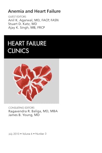 9781437724561: Anemia and Heart Failure, An Issue of Heart Failure Clinics (Volume 6-3) (The Clinics: Internal Medicine, Volume 6-3)