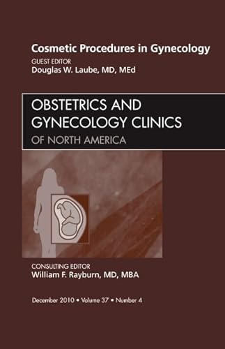 9781437724714: Cosmetic Procedures in Gynecology, An Issue of Obstetrics and Gynecology Clinics (Volume 37-4) (The Clinics: Internal Medicine, Volume 37-4)