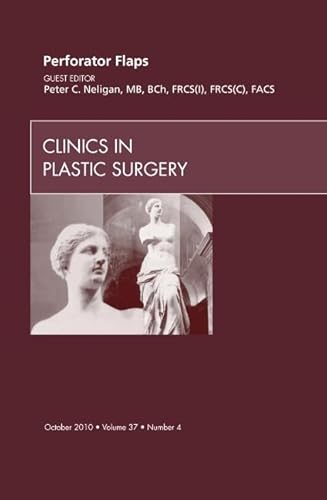 Imagen de archivo de Perforator Flaps, An Issue of Clinics in Plastic Surgery (Volume 37-4) (The Clinics: Surgery (Volume 37-4)) a la venta por The Book Spot