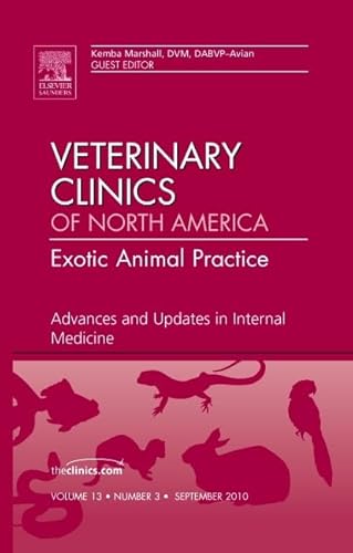 Stock image for Advances and Updates in Internal Medicine, An Issue of Veterinary Clinics: Exotic Animal Practice (Volume 13-3) (The Clinics: Veterinary Medicine, Volume 13-3) for sale by HPB-Red