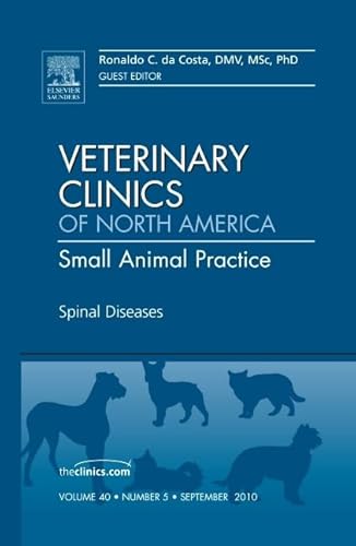 9781437725070: Spinal Diseases, An Issue of Veterinary Clinics: Small Animal Pra: Volume 40-5 (The Clinics: Veterinary Medicine, Volume 40-5)