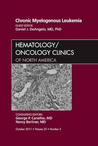 Stock image for Chronic Myelogenous Leukemia, an Issue of Hematology/Oncology Clinics of North America (The Clinics: Internal Medicine) for sale by Chiron Media