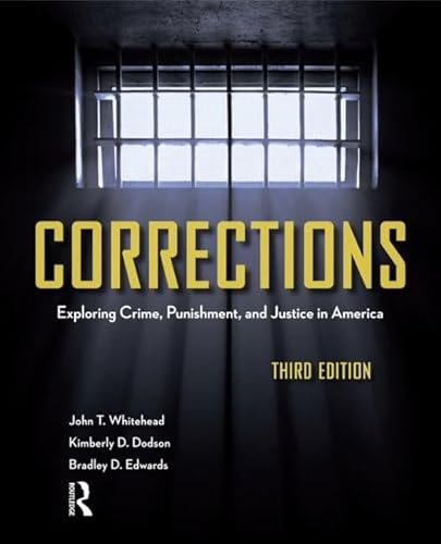 Corrections, Third Edition: Exploring Crime, Punishment, and Justice in America