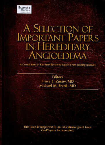 Beispielbild fr A Selection of Important Papers in Hereditary Angioedema: A Compilation of Key Peer-Reviewed Papers From Leading Journals zum Verkauf von Books From California