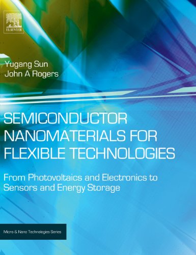 Stock image for Semiconductor Nanomaterials for Flexible Technologies: From Photovoltaics and Electronics to Sensors and Energy Storage/Harvesting Devices (Micro & Nano Technologies) for sale by Hay-on-Wye Booksellers