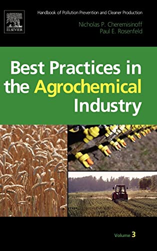 Beispielbild fr Handbook of Pollution Prevention and Cleaner Production 03. Best Practices in the Agrochemical Industry zum Verkauf von Buchpark