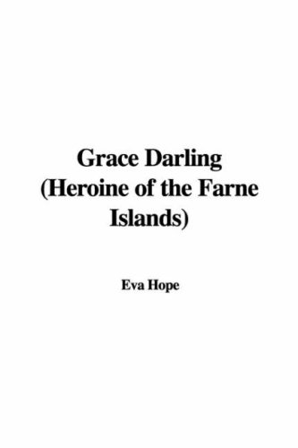 9781437802214: Grace Darling: Heroine of the Farne Islands