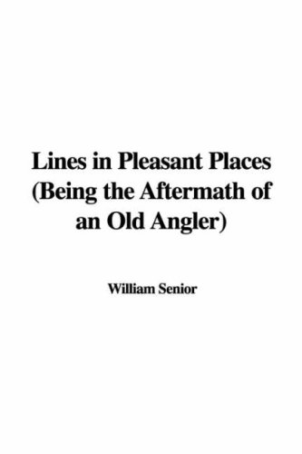 9781437802597: Lines in Pleasant Places: Being the Aftermath of an Old Angler