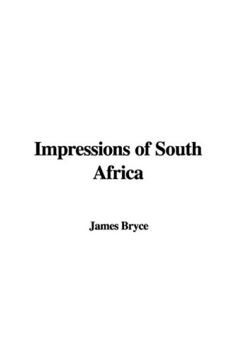 Impressions of South Africa (9781437804409) by Bryce, James