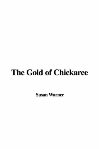 The Gold of Chickaree (9781437804836) by Warner, Susan