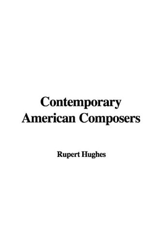 Contemporary American Composers (9781437806922) by Hughes, Rupert