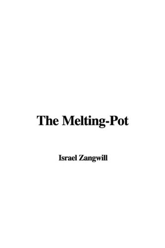 The Melting-Pot (9781437807455) by Zangwill, Israel