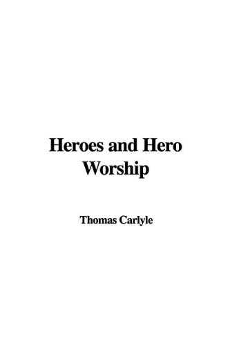 Heroes and Hero Worship (9781437812190) by Carlyle, Thomas