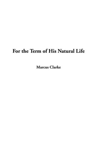 9781437813388: For the Term of His Natural Life