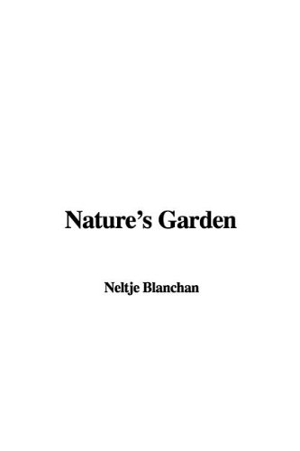 Nature's Garden (9781437815917) by Blanchan, Neltje