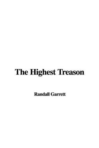 The Highest Treason (9781437818475) by Garrett, Randall