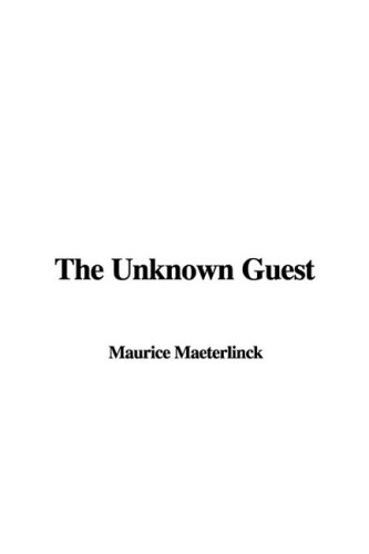 The Unknown Guest (9781437821468) by Maeterlinck, Maurice