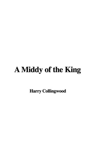 A Middy of the King (9781437828313) by Collingwood, Harry