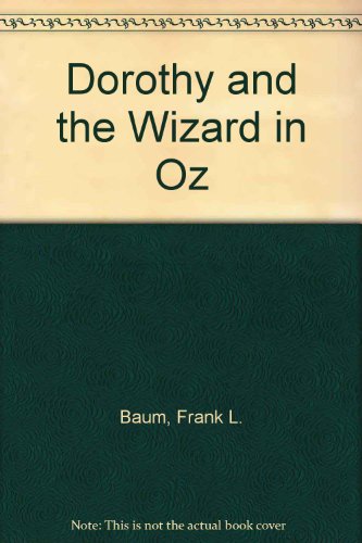 Dorothy and the Wizard in Oz (9781437835762) by Baum, L. Frank