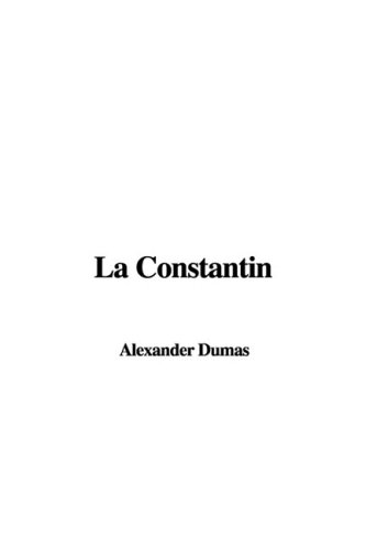 La Constantin (9781437835885) by Dumas, Alexandre