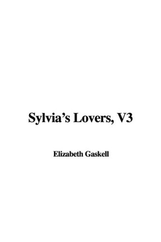 Sylvia's Lovers, V3 (9781437846188) by [???]