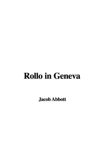 Rollo in Geneva (9781437849110) by Abbott, Jacob