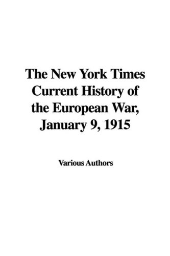 The New York Times Current History of the European War, January 9, 1915 (9781437849370) by Unknown Author