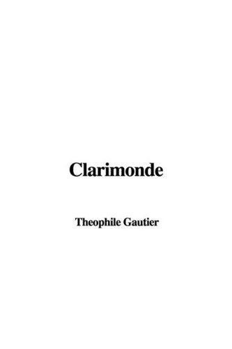 Clarimonde (9781437850239) by Gautier, Theophile