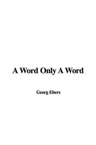 A Word Only a Word (9781437854794) by Ebers, Georg