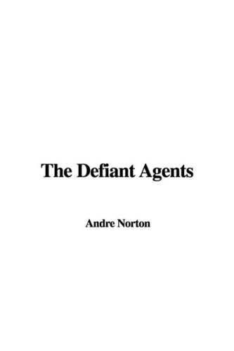 The Defiant Agents (9781437856057) by Norton, Andre