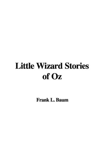 Little Wizard Stories of Oz (9781437857030) by Baum, L. Frank