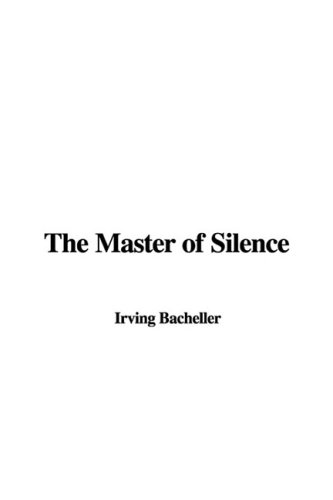 The Master of Silence (9781437861235) by Bacheller, Irving