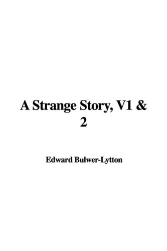 A Strange Story (9781437862140) by Lytton, Edward Bulwer Lytton, Baron