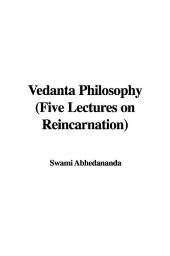 Vedanta Philosophy (Five Lectures on Reincarnation) (9781437876628) by [???]