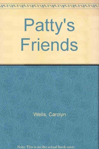 Patty's Friends (9781437878035) by Wells, Carolyn