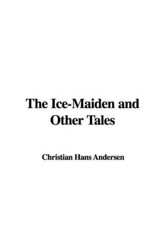9781437881301: The Ice-maiden and Other Tales