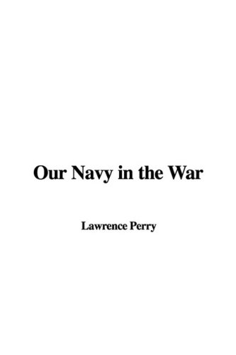 Our Navy in the War (9781437882186) by Unknown Author
