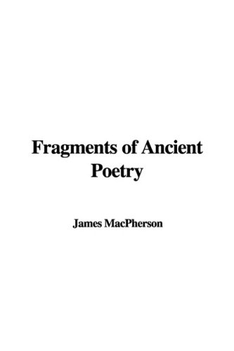 Fragments of Ancient Poetry (9781437882520) by MacPherson, James