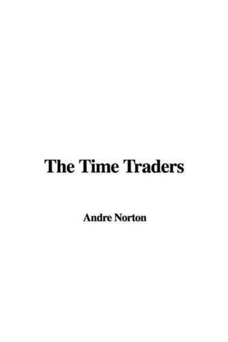 The Time Traders (9781437887419) by Unknown Author