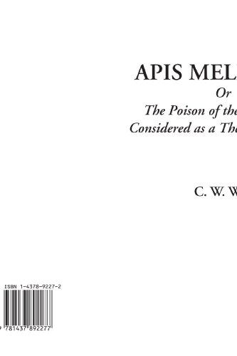 Stock image for Apis Mellifica Or The Poison Of The Honey-Bee, Considered As A Therapeutic Agent for sale by Revaluation Books