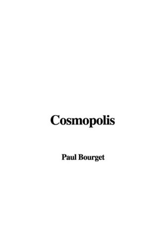 Cosmopolis (9781437893892) by Bourget, Paul